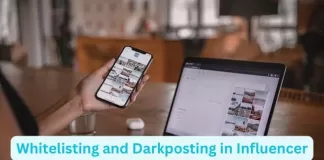 what is whitelisting and darkposting in influencer marketing
