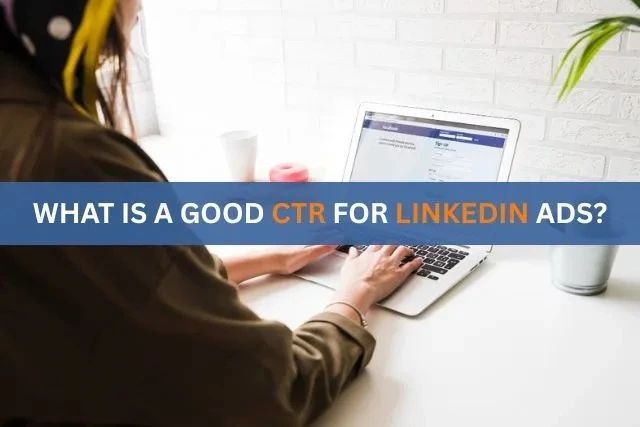 what is a good ctr for linkedIn ads what is a good ctr for linkedIn ads